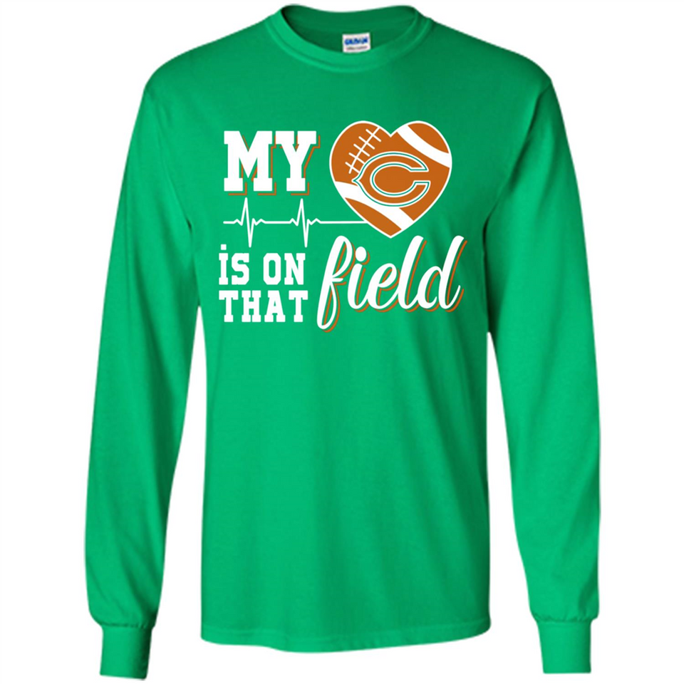 Chicago Bears Football My Heart is on that Field - Long Sleeve T-Shirt