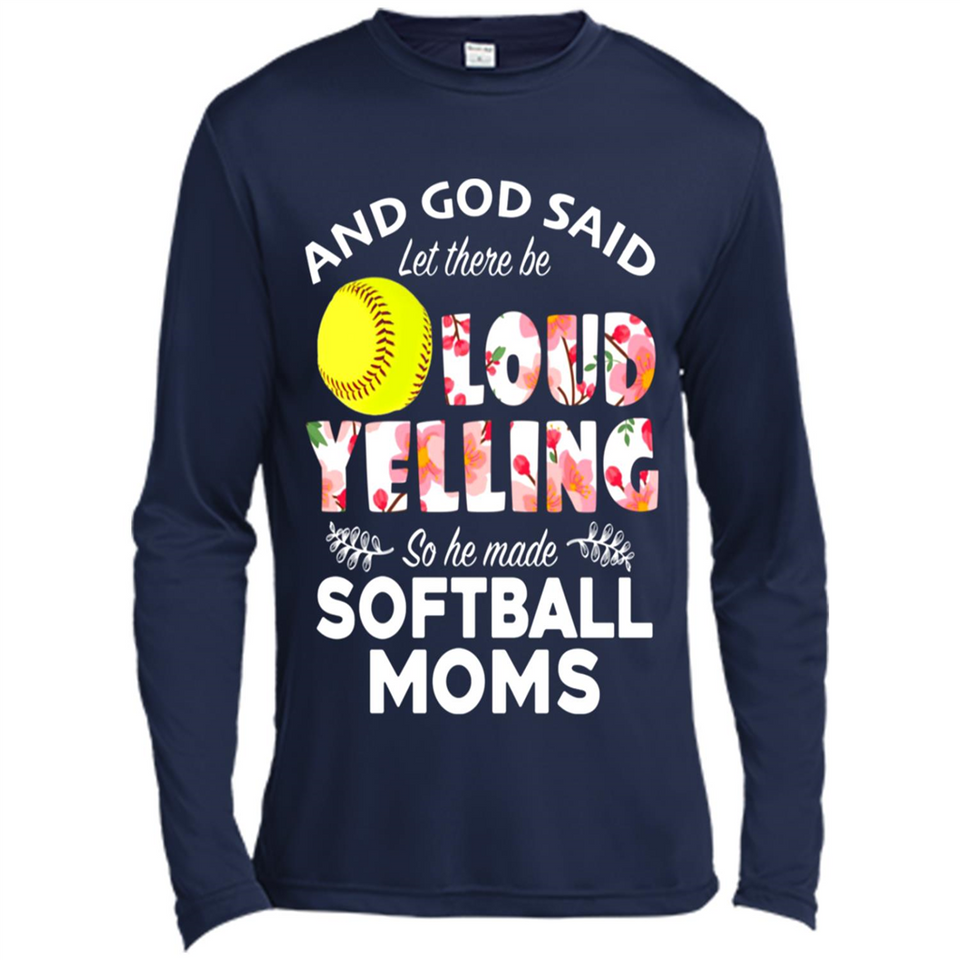 God Said let There Be Loud Yelling So He Made Softball Moms - Canvas Long Sleeve T-Shirt