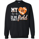 Cincinnati Bengals Football My Heart is on that Field - Sweatshirt