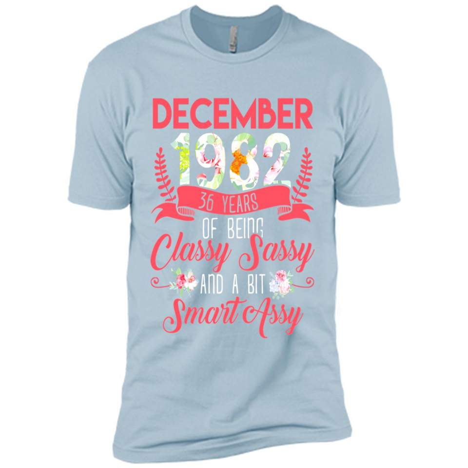 December 1982 36 Years Of Being Classy Sassy - Premium Short Sleeve T-Shirt