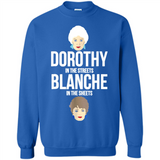 DOROTHYS IN THE STREETS BLANCHES IN THE SHEETS