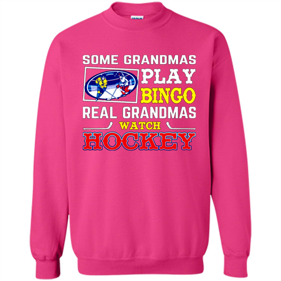 Some Grandmas Play Bingo Real Grandmas Watch Hockey
