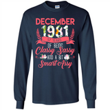 December 1981 37 Years Of Being Classy Sassy - Long Sleeve T-Shirt