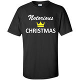 Notorious Christmas - Funny Ls - Shirt