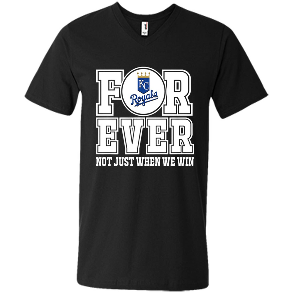 Kansas City Royals Forever For ever not just when we win - Men's V-Neck