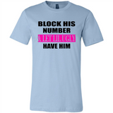 Block his number & let lil ugly have him - Canvas Unisex T-Shirt
