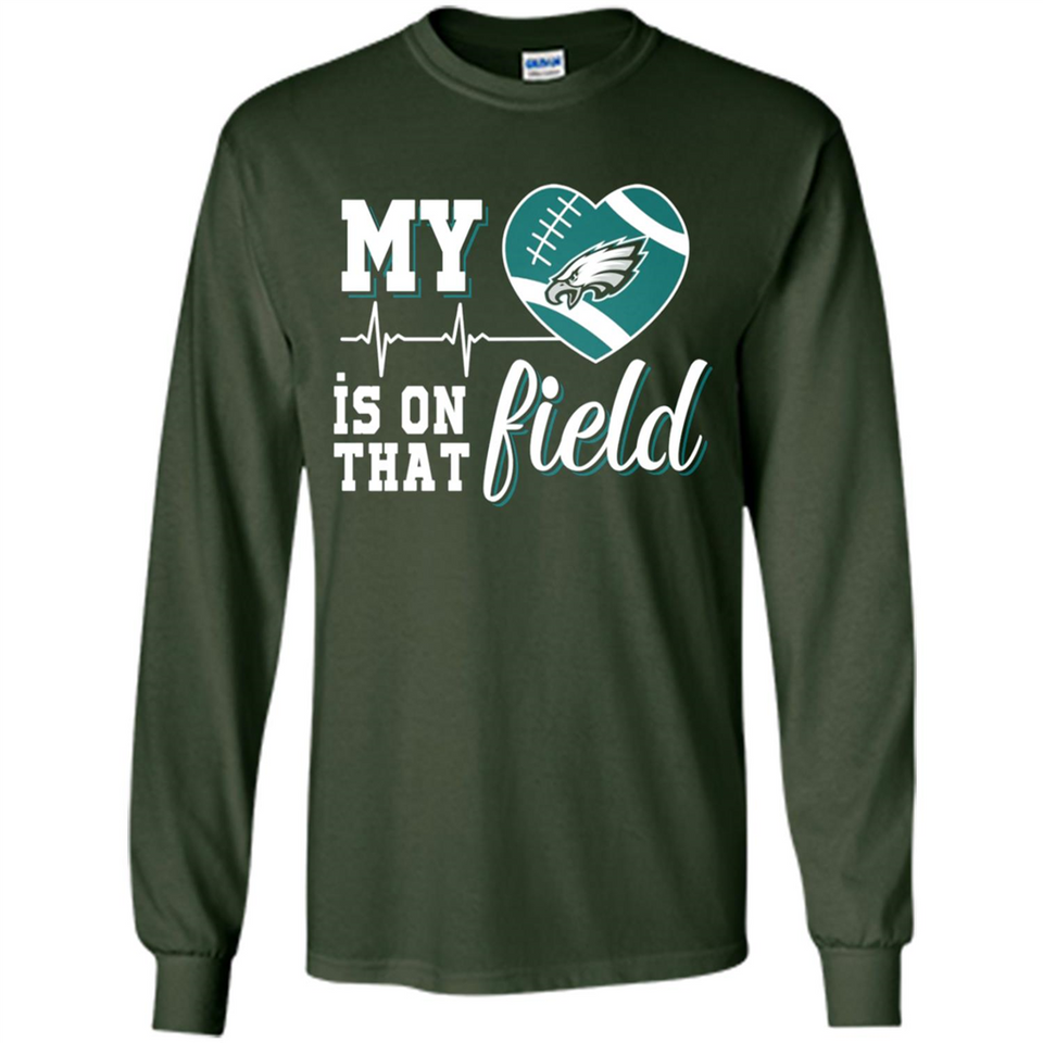 Philadelphia Eagles Football My Heart is on that Field - Long Sleeve T-Shirt