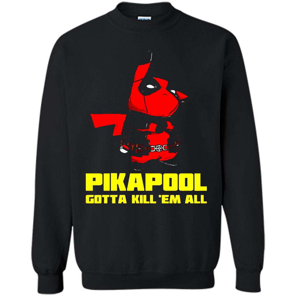 Pikapool Gotta Kill Them All Shirt PINGPONG - Sweatshirt