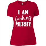 I Am Freaking Merry Funny Festive Winter Holiday - Ladies' Boyfriend T-Shirt
