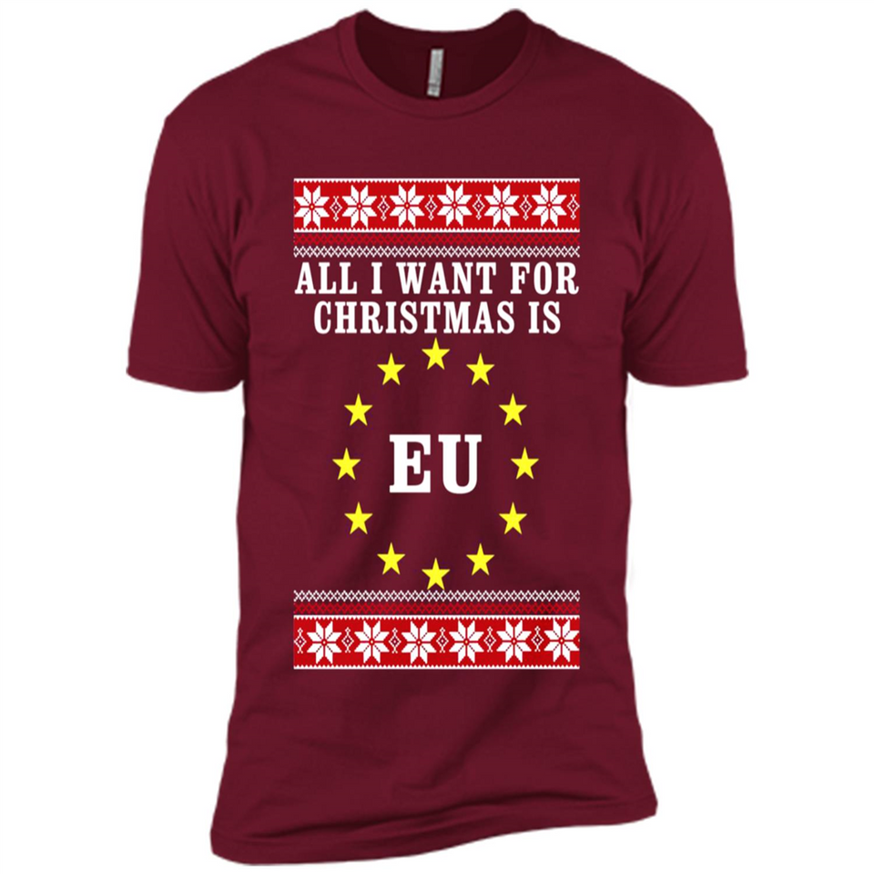 All I want for Christmas is EU ugly - Premium Short Sleeve T-Shirt