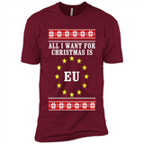 All I want for Christmas is EU ugly - Premium Short Sleeve T-Shirt