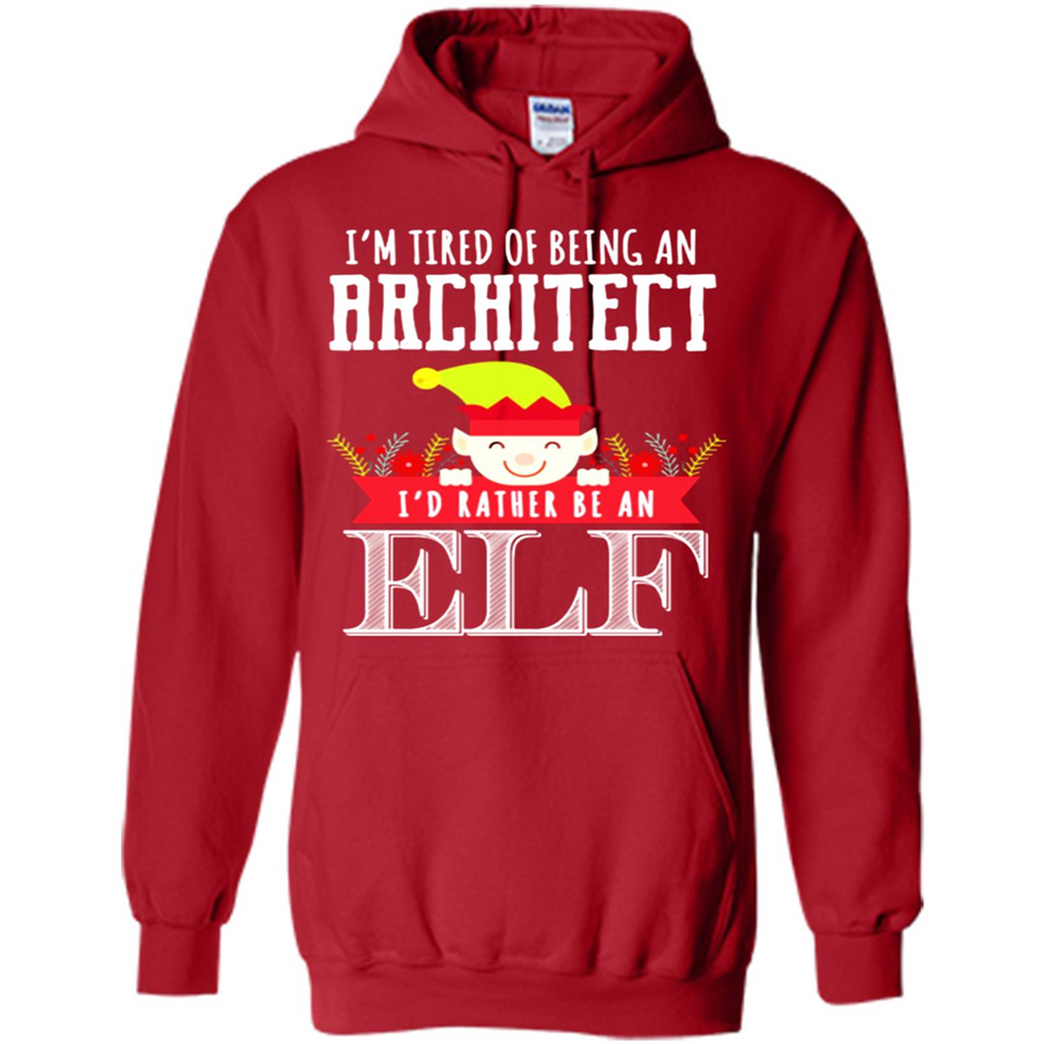 Tired Architect I'd Rather Be An Elf Christmas - Hoodie