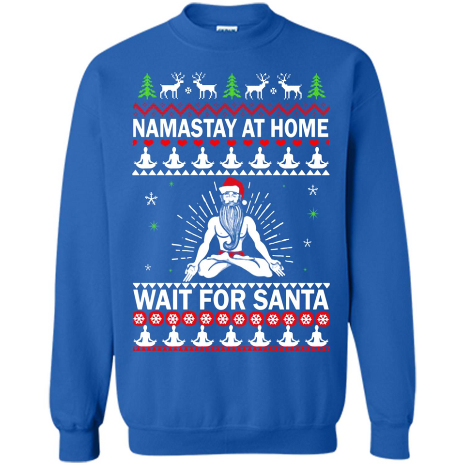 Namastay at home and wait for Santa Christmas - Sweatshirt