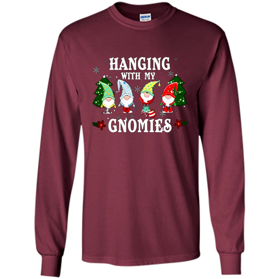 Christmas Garden Gnome Hanging With My Gnomies Shirt Sweater - Long Sleeve T-Shirt