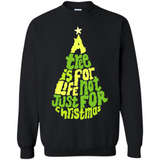 A Tree Is For Life Not Just For Christmas - Sweatshirt