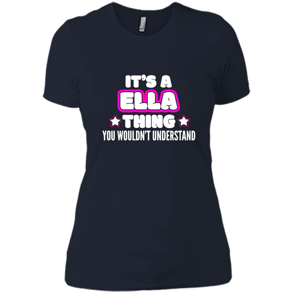 It's A Ella Thing You Wouldn't Understand - Ladies' Boyfriend T-Shirt