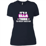 It's A Ella Thing You Wouldn't Understand - Ladies' Boyfriend T-Shirt