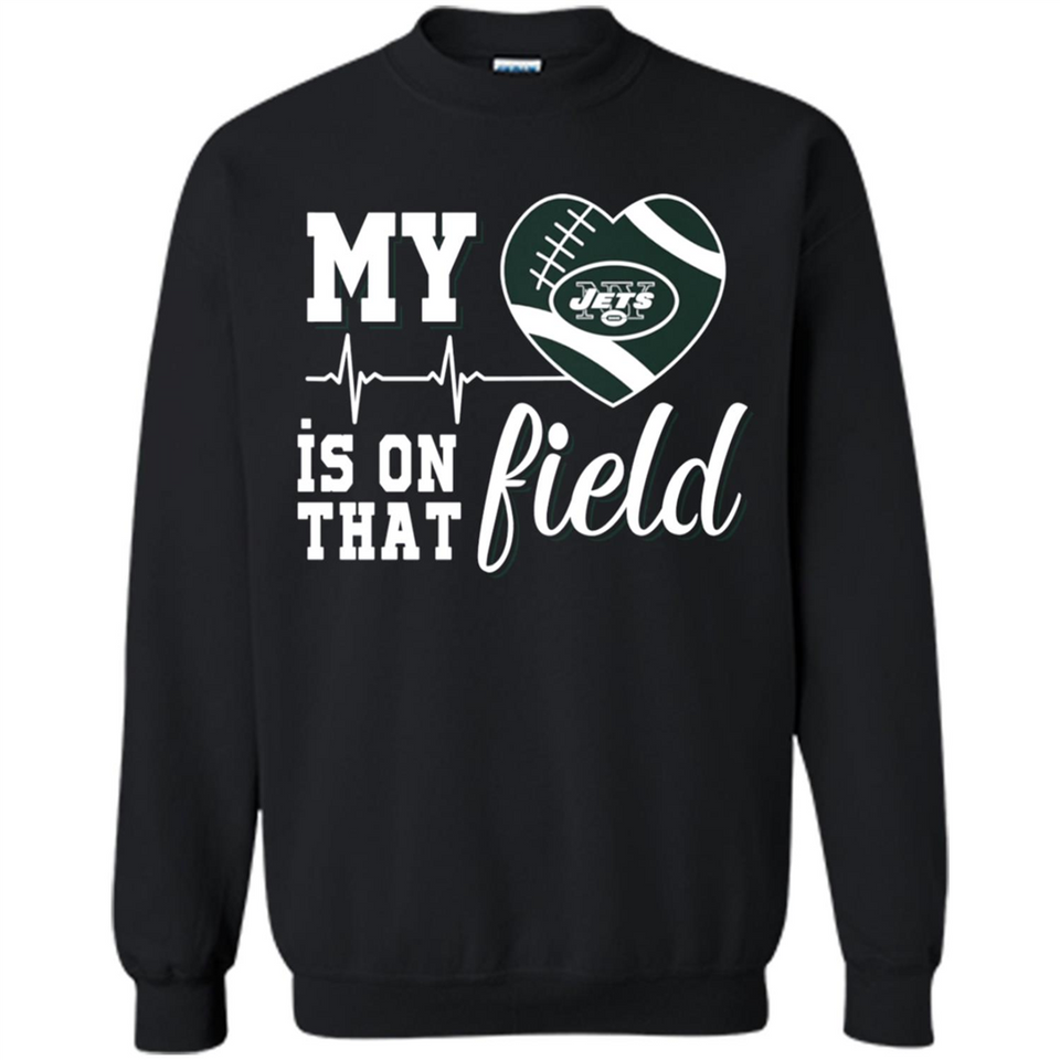 New York Jets Football My Heart is on that Field - Sweatshirt