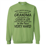 Don't Mess With Me My Grandma Is Crazy And She Will Punch You - Sweatshirt