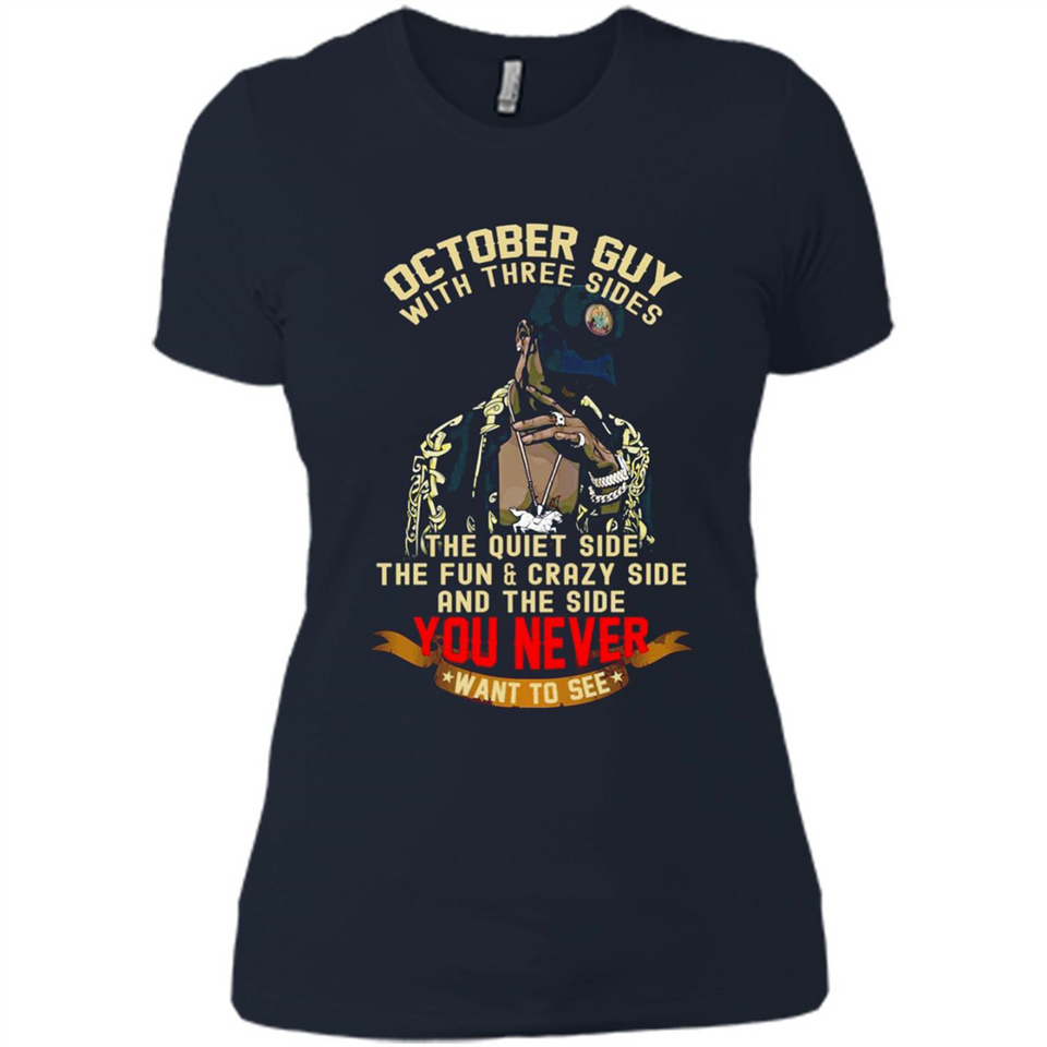 October Guy With Three Sides Quiet Fun Crazy - Ladies' Boyfriend T-Shirt