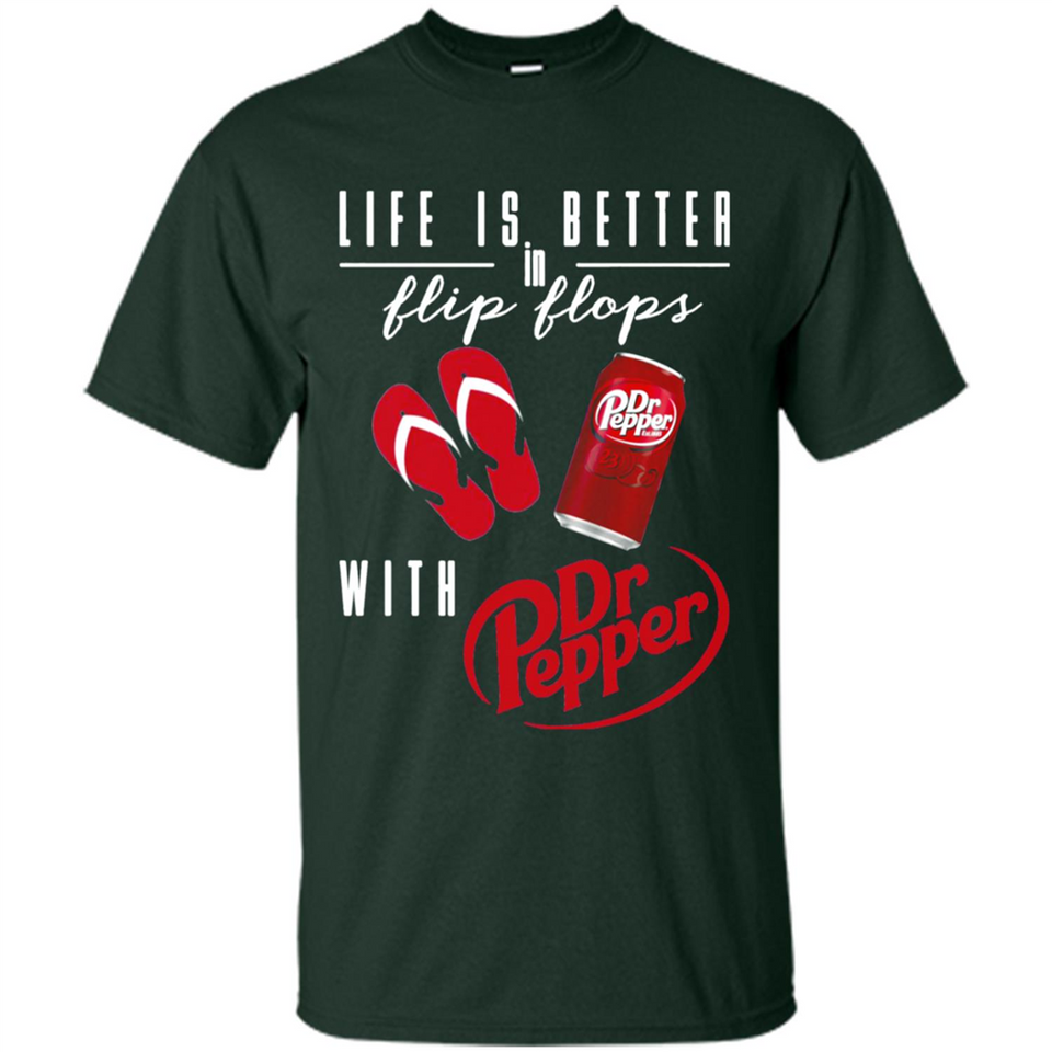 LIFE IS BETTER IN FLIP FLOPS WITH DR PEPPER