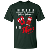 LIFE IS BETTER IN FLIP FLOPS WITH DR PEPPER