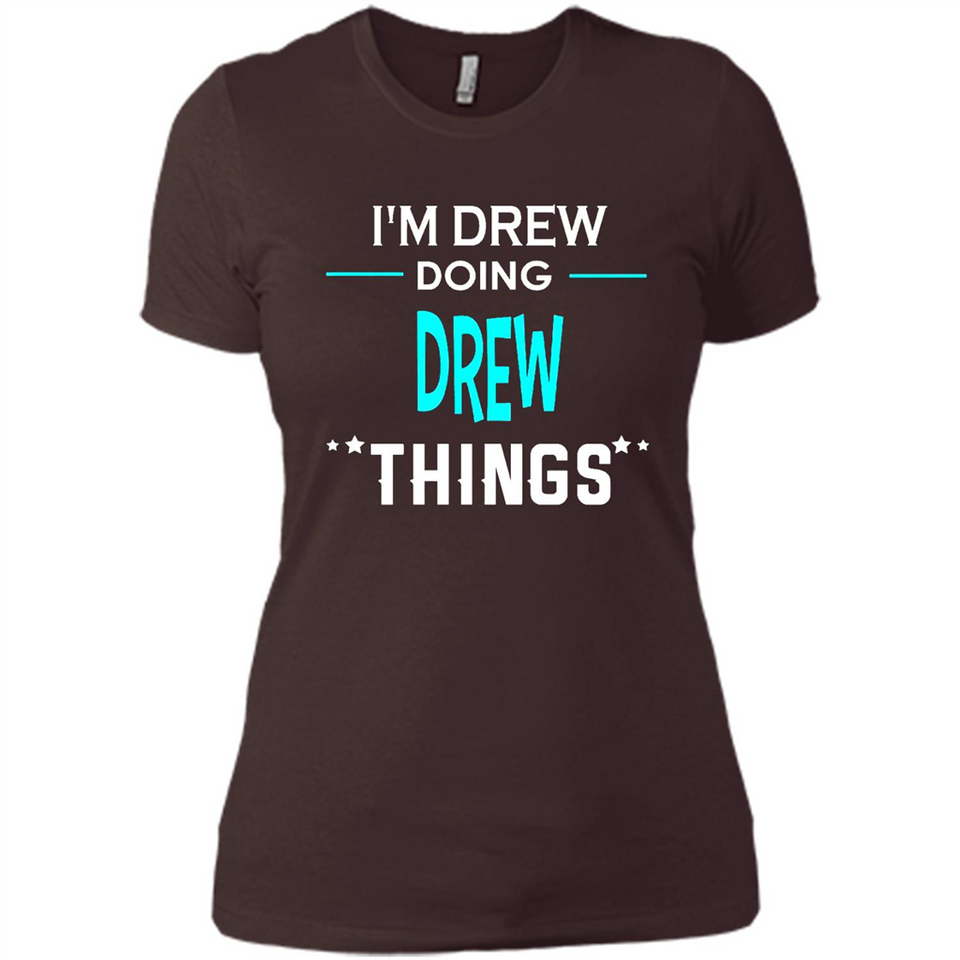 I'm Drew Doing Drew Things Funny First Name - Ladies' Boyfriend T-Shirt