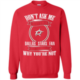 Don't Ask Me Why I'm A Dallas Stars Fan Ask Yourself