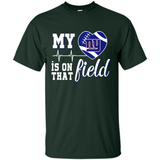 New York Giants Football My Heart is on that Field - Shirt