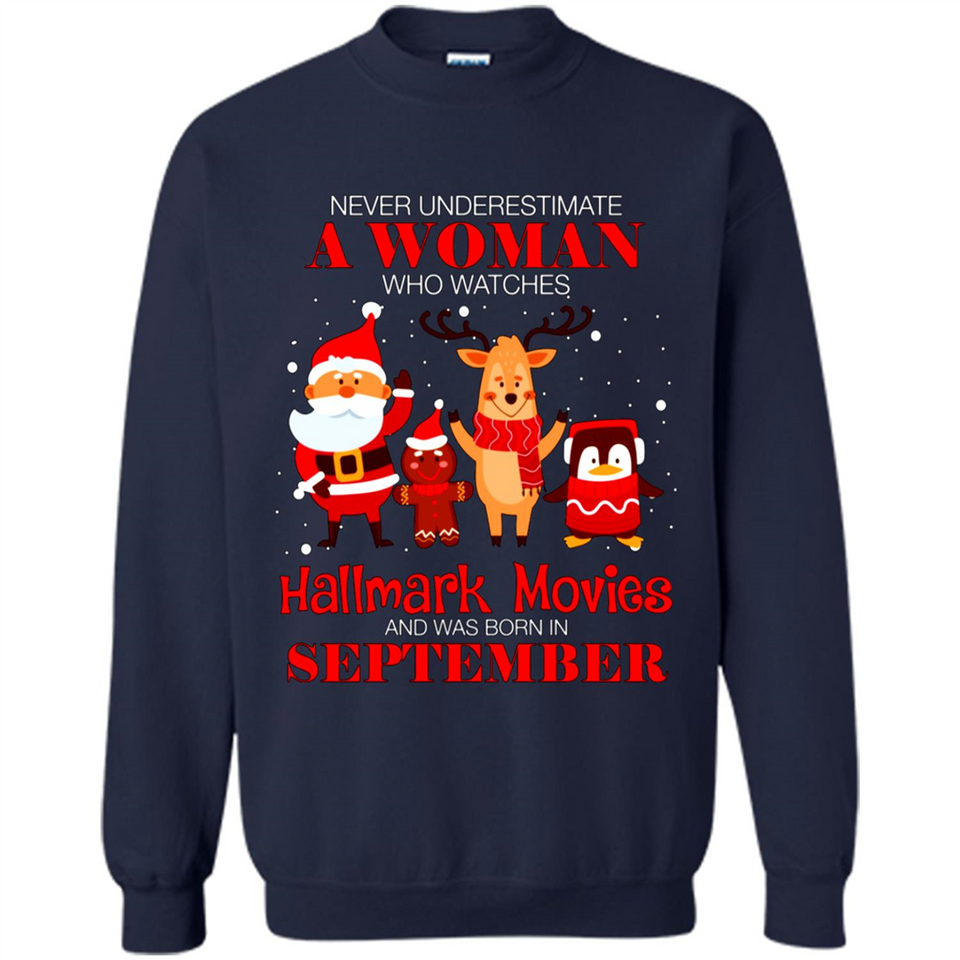 Never Underestimate A September Woman Watches Hallmark Movies Sweatshirt PINGPONG