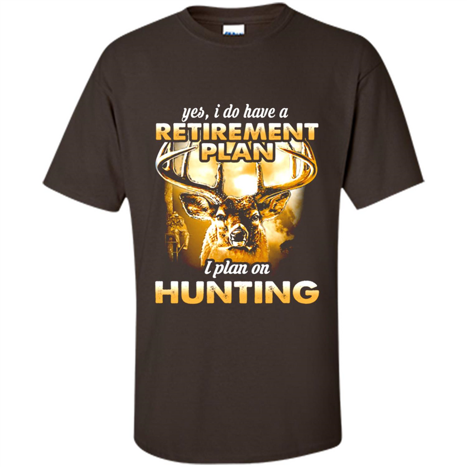 Yes I Do Have A Retirement Plan I Plan On Hunting Christmas PINGPONG