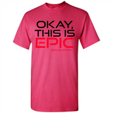 Okay, This is Epic' Ben Shapiro Quote - Shirt