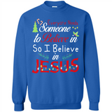 Everyone Need Someone To Believe in So Believe In Jesus Christmas