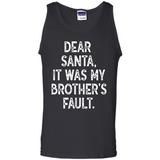 Christmas Shirt - Dear Santa It Was My Brother's Fault - Tank Top