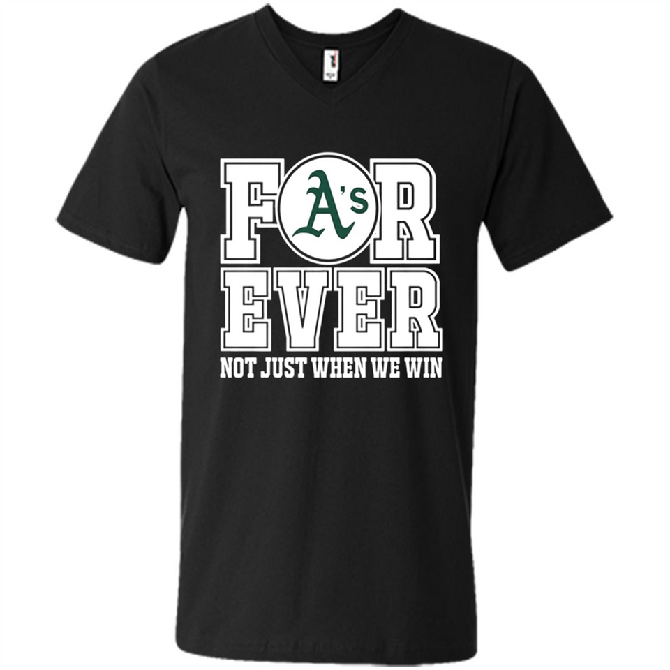 Oakland Athletics Forever For ever not just when we win - Men's V-Neck