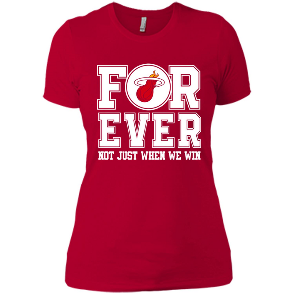 Miami Heat Forever For ever not just when we win - Ladies' Boyfriend T-Shirt