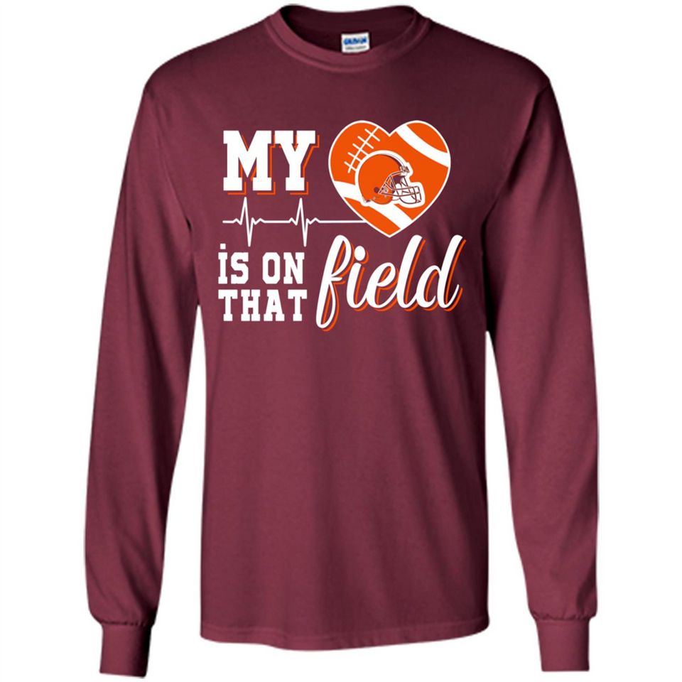 Cleveland Browns Football My Heart is on that Field - Long Sleeve T-Shirt