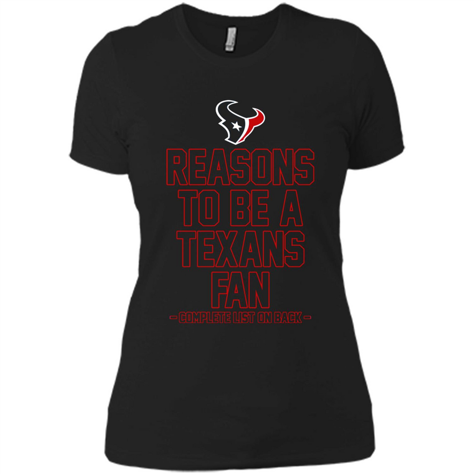 Reasons to be a Houston Texans Fan Complete List on Back - Ladies' Boyfriend T-Shirt
