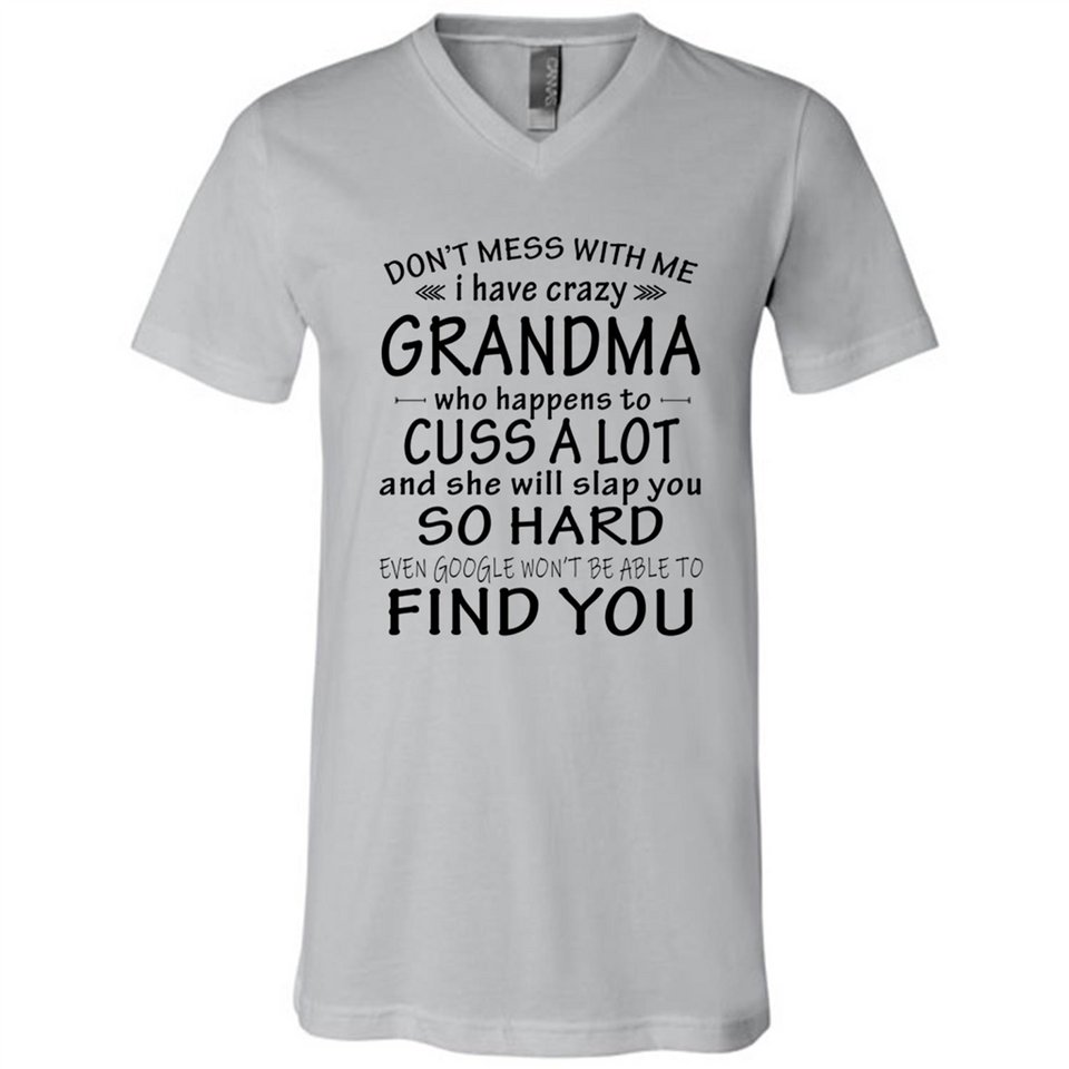 Don't Mess With Me My Grandma Is Crazy And She Will Slap You - Canvas Unisex V-Neck
