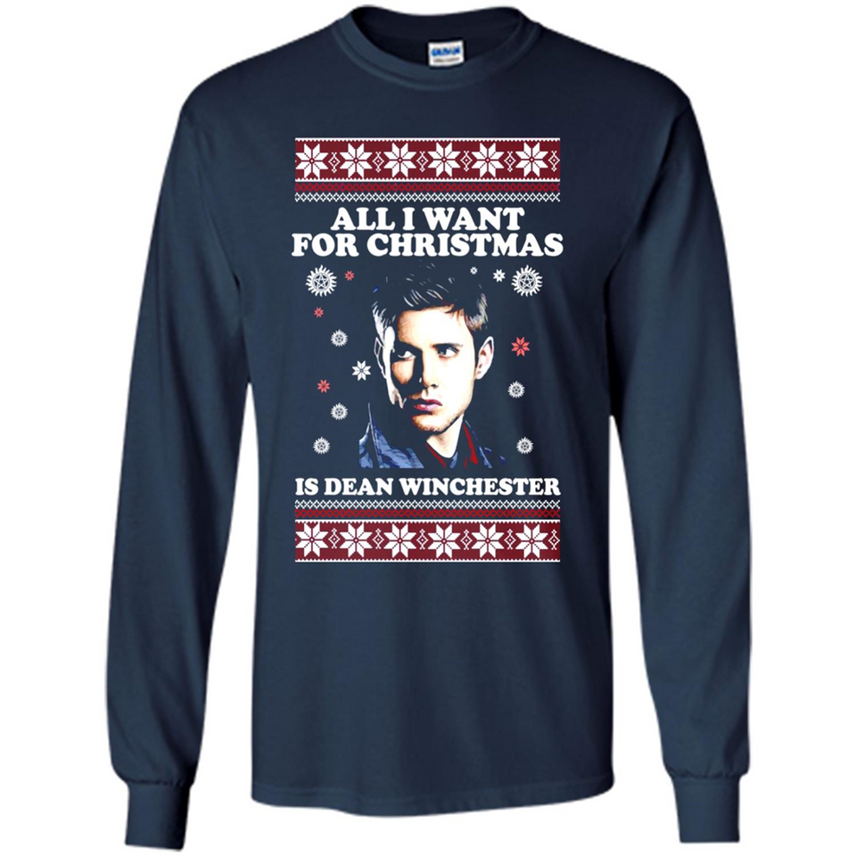All I want for Christmas is Dean Winchester sweater - Long Sleeve T-Shirt