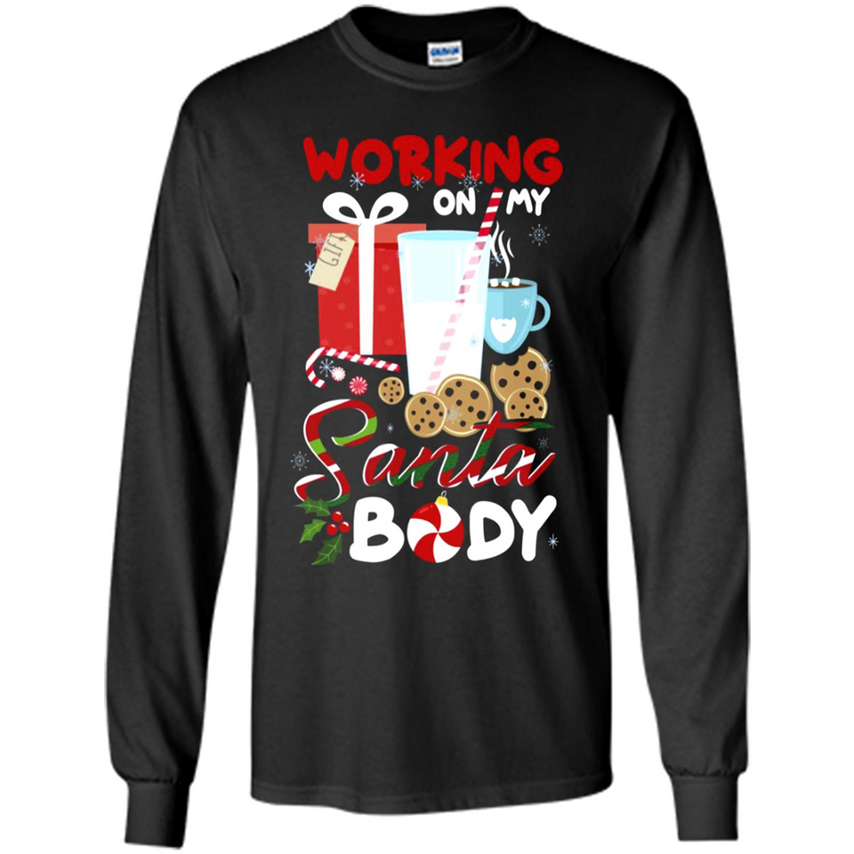 Working On My Santa Body Funny Christmas Gift Sleeve Xmas - Long Sleeve T-Shirt