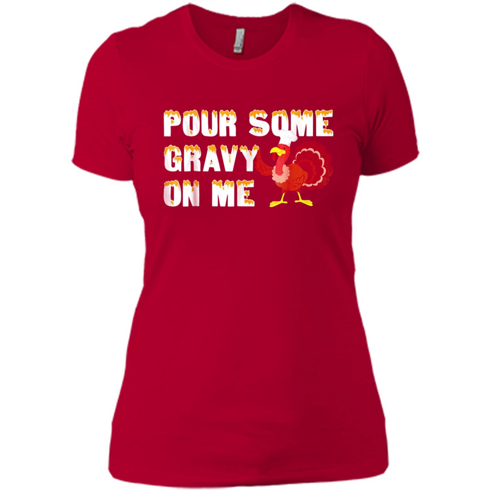 Pour Some Gravy On Me Funny Turkey Thanksgiving