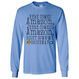 Here Comes Amazon Right Down My Driveway Christmas - Long Sleeve T-Shirt