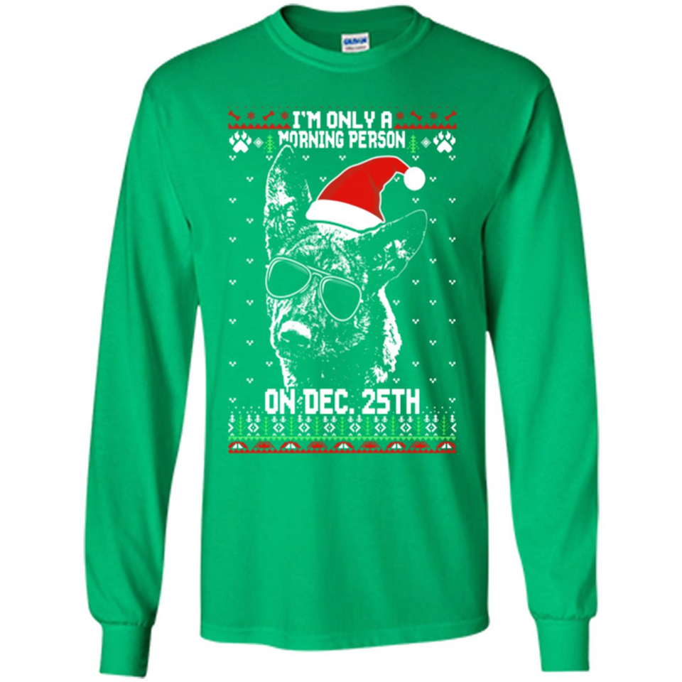 Morning Person Dutch Shepherd Funny Xmas - Long Sleeve T-Shirt