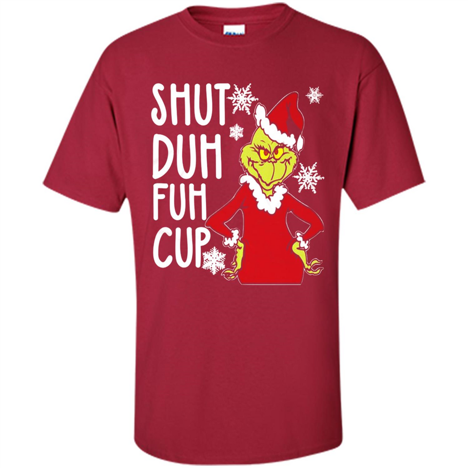 Christmas Grinch Shut Duh Fuh Cup
