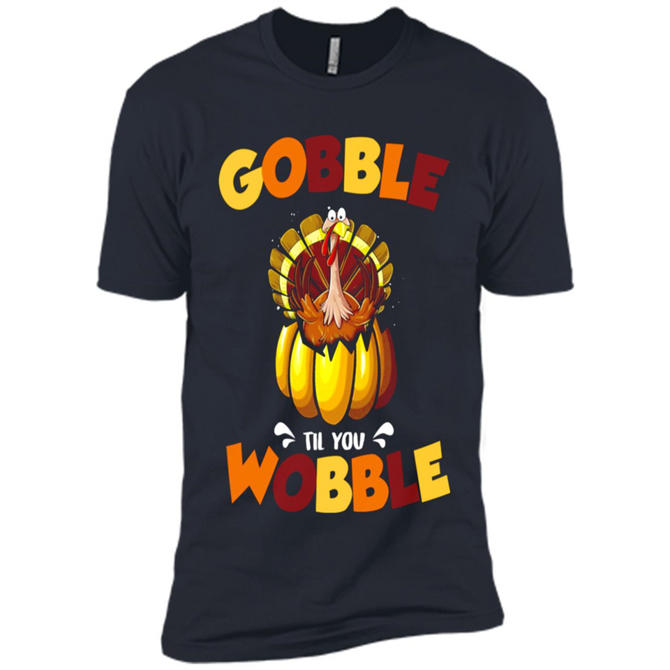 Gobble Til You Wobble Funny Thanksgiving Day Turkey
