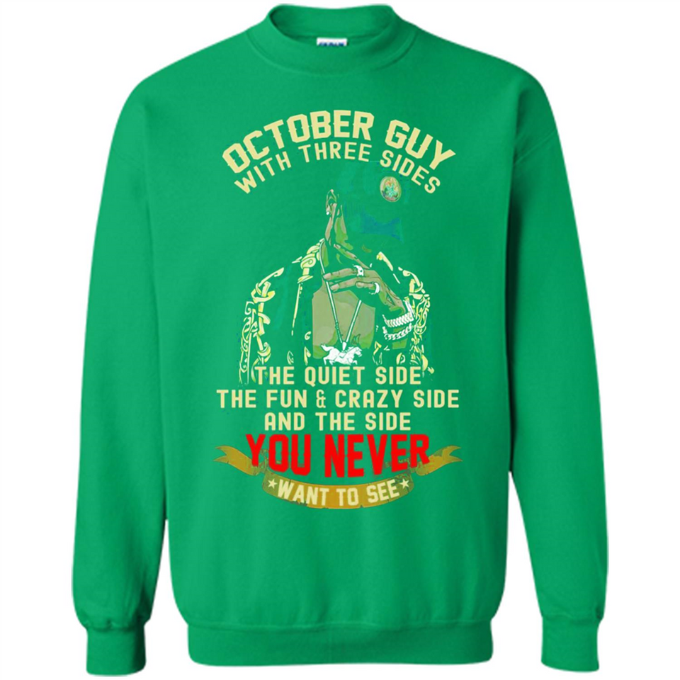 October Guy With Three Sides Quiet Fun Crazy - Sweatshirt