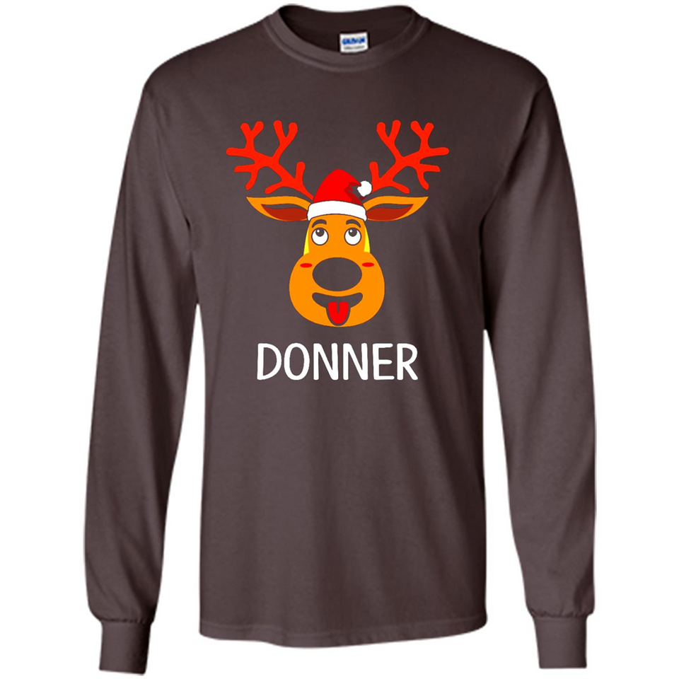 Donner Reindeer Santa Claus Funny Xmas Holiday T-Shirt - Long Sleeve T-Shirt