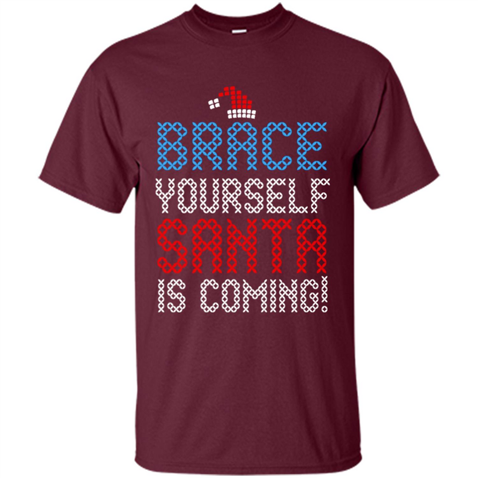 Brace Yourself Santa is coming Christmas - Shirt
