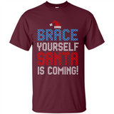 Brace Yourself Santa is coming Christmas - Shirt
